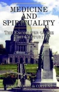 Medicine and Spirituality: The Encounter Of The 21st Century