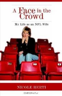 A Face In The Crowd: My Life As An Nfl Wife
