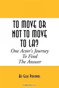 To Move or Not to Move to LA? One Actor