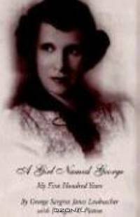 A Girl Named George: My First Hundred Years