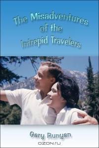The Misadventures of the Intrepid Travelers