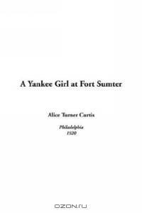 A Yankee Girl At Fort Sumter
