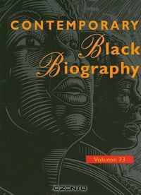 Contemporary Black Biography: Profiles from the International Black Community