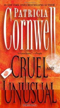 Cruel and Unusual: A Kay Scarpetta Novel