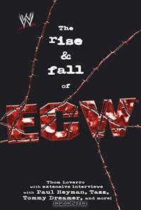 The Rise & Fall of ECW: Extreme Championship Wrestling