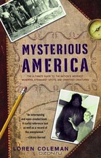 Mysterious America: The Ultimate Guide to the Nation