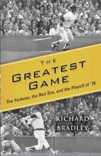 The Greatest Game: The Yankees, the Red Sox, and the Playoff of 