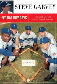 My Bat Boy Days: Lessons I Learned from the Boys of Summer