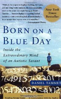 Born on a Blue Day: Inside the Extraordinary Mind of an Autistic Savant