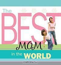 The Best Mom in the World
