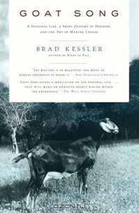 Goat Song: A Seasonal Life, A Short History of Herding, and the Art of Making Cheese