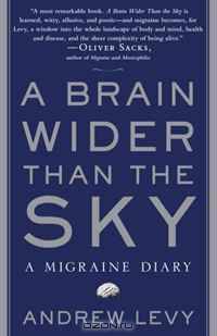 A Brain Wider Than the Sky: A Migraine Diary