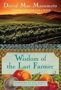 Wisdom of the Last Farmer: Harvesting Legacies from the Land