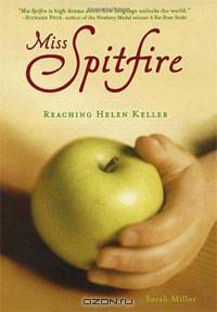 Miss Spitfire: Reaching Helen Keller