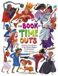 The Book of Time Outs: A Mostly True History of the World