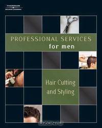 Professional Services for Men: Haircutting and Styling (Professional Services for Men)