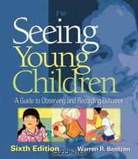 Seeing Young Children: A Guide to Observing and Recording Behavior