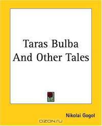 Taras Bulba And Other Tales