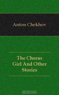 The Chorus Girl And Other Stories