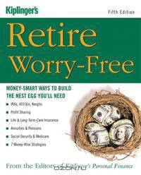 Retire Worry-Free: Money-Smart Ways to Build the Nest Egg You