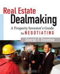 Real Estate Dealmaking: A Property Investor