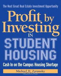 Profit by Investing in Student Housing: Cash In on the Campus Housing Shortage
