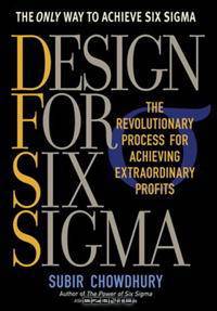 Design for Six Sigma: The Revolutionary Process for Achieving Extraordinary Profits