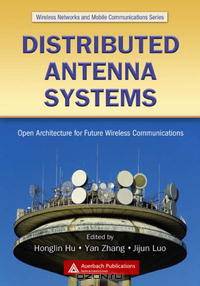 Distributed Antenna Systems: Open Architecture for Future Wireless Communications (Wireless Networks and Mobile Communications)