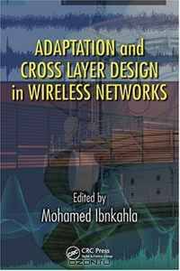 Adaptation and Cross Layer Design in Wireless Networks (Adaptation in Wireless Communications)