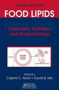Food Lipids: Chemistry, Nutrition, and Biotechnology