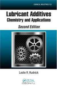 Lubricant Additives: Chemistry and Applications, Second Edition (Chemical Industries Series)