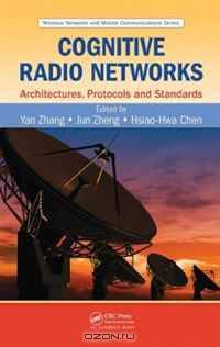 Cognitive Radio Networks: Architectures, Protocols, and Standards (Wireless Networks and Mobile Communications)