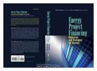 Energy Project Financing: Resources and Strategies for Success