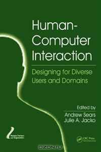 Human-Computer Interaction: Designing for Diverse Users and Domains (Human Factors and Ergonomics)