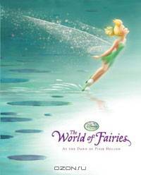 The Disney Fairies: World of Fairies: At the Dawn of Pixie Hollow