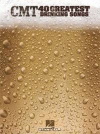 CMT: 40 Greatest Drinking Songs