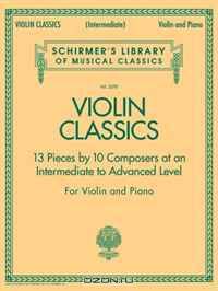 Violin Classics- Intermediate Level: Schirmer
