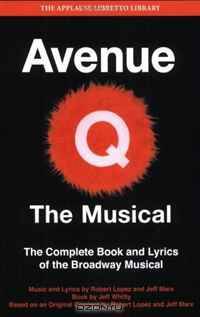 Avenue Q: The Musical: The Complete Book and Lyrics of the Broadway Musical (Applause Books) (Applause Libretto Library)