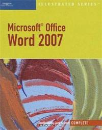 Microsoft Office Word 2007 - Illustrated Complete