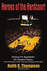 Heroes of the Hardcourt: Ranking Pro Basketball