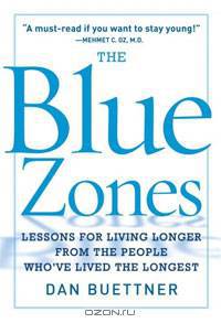 The Blue Zones: Lessons for Living Longer From the People Who
