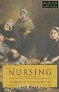 Notes on Nursing: And Other Writings (Kaplan Classics of Medicine)