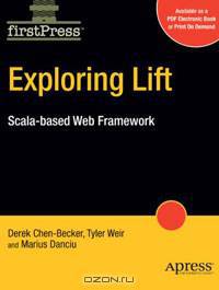 The Definitive Guide to Lift: A Scala-based Web Framework