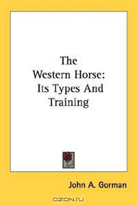 The Western Horse: Its Types And Training