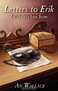 Letters to Erik: The Ghost