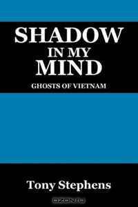 Shadow In My Mind: Ghosts of Viet Nam