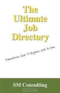 The Ultimate Job Directory: Comprehensive Guide to Working at Home