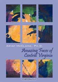 Amazing Faces of Central Virginia