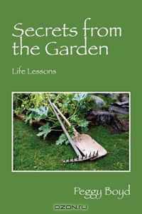 Secrets from the Garden: Life Lessons