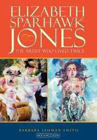 Elizabeth Sparhawk-Jones: The Artist Who Lived Twice